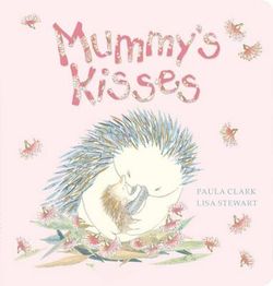 Mummy's Kisses Mummy's Kisses