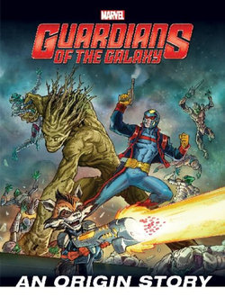 Guardians of the Galaxy - an Origin Story Guardians of the Galaxy - an Origin Story