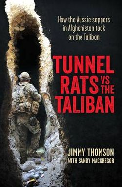 Tunnel Rats vs the Taliban Tunnel Rats vs the Taliban