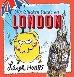 Mr Chicken Lands on London Mr Chicken Lands on London