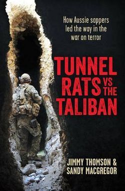 Tunnel Rats vs the Taliban Tunnel Rats vs the Taliban