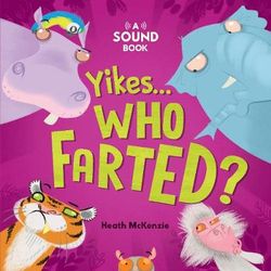 Yikes, Who Farted? Yikes, Who Farted?
