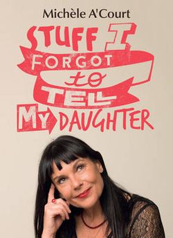 Stuff I Forgot to Tell My Daughter Stuff I Forgot to Tell My Daughter