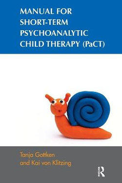 Manual for Short-term Psychoanalytic Child Therapy (PaCT) Manual for Short-term Psychoanalytic Child Therapy (PaCT)