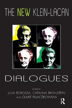 The New Klein-Lacan Dialogues The New Klein-Lacan Dialogues