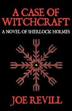 A Case of Witchcraft - a Novel of Sherlock Holmes A Case of Witchcraft - a Novel of Sherlock Holmes