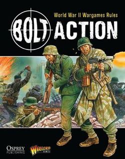 Bolt Action: World War II Wargames Rules Bolt Action: World War II Wargames Rules