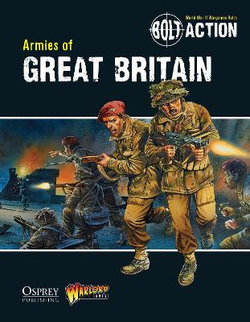 Bolt Action: Armies of Great Britain Bolt Action: Armies of Great Britain