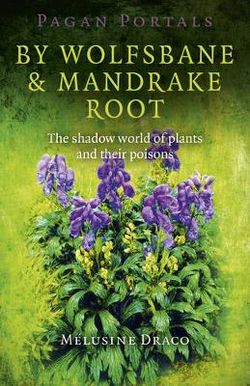 Pagan Portals - by Wolfsbane and Mandrake Root Pagan Portals - by Wolfsbane and Mandrake Root