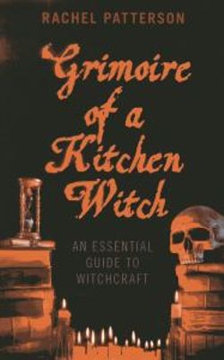 Grimoire of a Kitchen Witch Grimoire of a Kitchen Witch