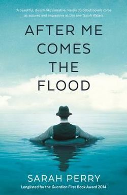 After Me Comes the Flood After Me Comes the Flood