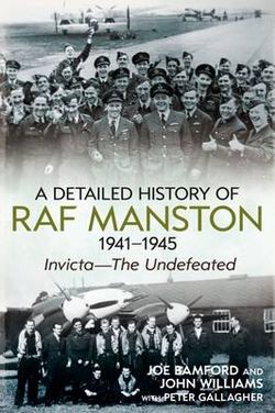 A Detailed History of RAF Manston 1941-1945 A Detailed History of RAF Manston 1941-1945