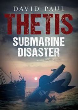 Thetis: Submarine Disaster Thetis: Submarine Disaster