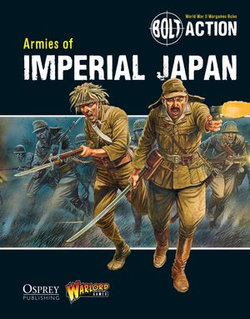 Bolt Action: Armies of Imperial Japan Bolt Action: Armies of Imperial Japan