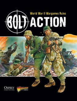 Bolt Action: World War II Wargames Rules Bolt Action: World War II Wargames Rules