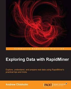 Exploring Data with RapidMiner Exploring Data with RapidMiner