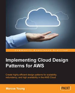 Implementing Cloud Design Patterns for AWS Implementing Cloud Design Patterns for AWS