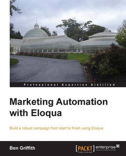 Marketing Automation with Eloqua Marketing Automation with Eloqua