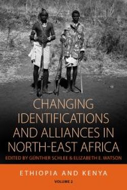 Changing Identifications and Alliances in North-east Africa Changing Identifications and Alliances in North-east Africa