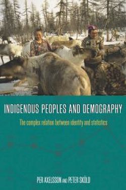 Indigenous Peoples and Demography Indigenous Peoples and Demography