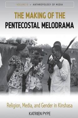 The Making of the Pentecostal Melodrama The Making of the Pentecostal Melodrama