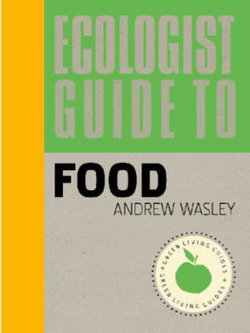 Ecologist Guide to Food Ecologist Guide to Food