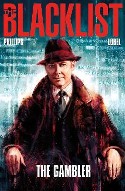 The Blacklist Vol. 1: the Gambler The Blacklist Vol. 1: the Gambler