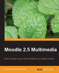 Moodle 2.5 Multimedia Moodle 2.5 Multimedia