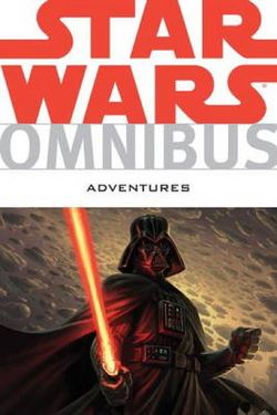 Star Wars Omnibus: Adventures Star Wars Omnibus: Adventures
