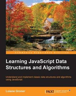 Learning JavaScript Data Structures and Algorithms Learning JavaScript Data Structures and Algorithms
