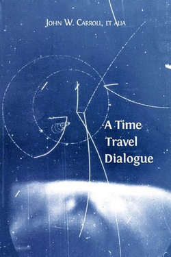 A Time Travel Dialogue A Time Travel Dialogue