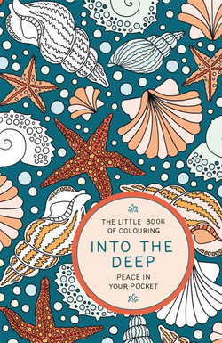The Little Book of Colouring: Into the Deep The Little Book of Colouring: Into the Deep
