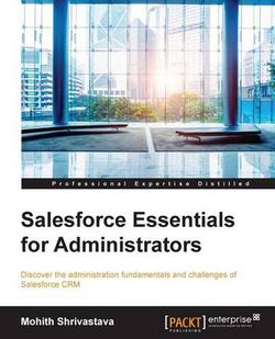 Salesforce Essentials for Administrators Salesforce Essentials for Administrators