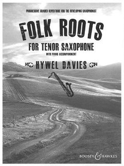 Folk Roots for Tenor Saxophone Folk Roots for Tenor Saxophone