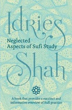 Neglected Aspects of Sufi Study Neglected Aspects of Sufi Study