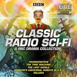Classic Radio Sci-Fi: BBC Drama Collection Classic Radio Sci-Fi: BBC Drama Collection