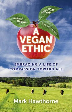A Vegan Ethic A Vegan Ethic
