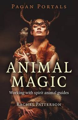 Pagan Portals - Animal Magic Pagan Portals - Animal Magic