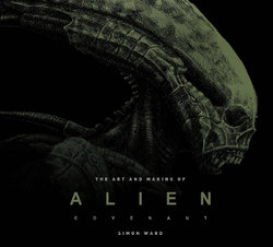 The Art and Making of Alien The Art and Making of Alien