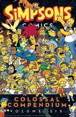 Simpsons Comics - Colossal Compendium 6 Simpsons Comics - Colossal Compendium 6