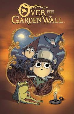 Over the Garden Wall: Vol. 1 Over the Garden Wall: Vol. 1