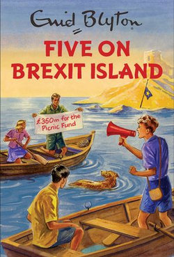 Five on Brexit Island Five on Brexit Island