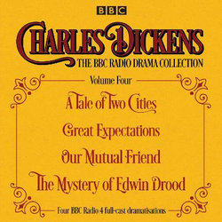 Charles Dickens - the BBC Radio Drama Collection Volume Four Charles Dickens - the BBC Radio Drama Collection Volume Four