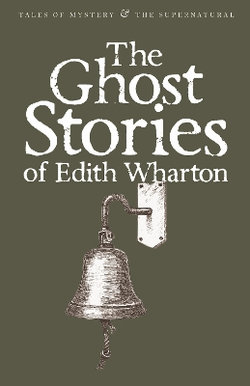 The Ghost Stories of Edith Wharton The Ghost Stories of Edith Wharton