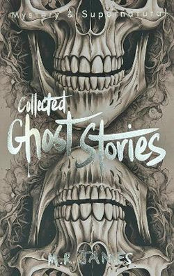 Collected Ghost Stories Collected Ghost Stories