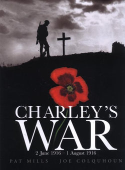 Charley's War (Vol. 1) - 2 June 1 August 1916 Charley's War (Vol. 1) - 2 June 1 August 1916