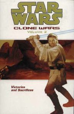 Star Wars - The Clone Wars: Victories and Sacrifices Star Wars - The Clone Wars: Victories and Sacrifices
