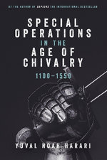 Special Operations in the Age of Chivalry, 1100-1550