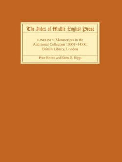 The Index of Middle English Prose Handlist V - Manuscripts in the Additional Collection 10001-14000, British Library, London The Index of Middle English Prose Handlist V - Manuscripts in the Additional Collection 10001-14000, British Library, London