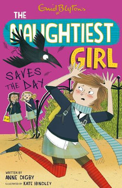 Naughtiest Girl 7: Naughtiest Girl Saves The Day Naughtiest Girl 7: Naughtiest Girl Saves The Day